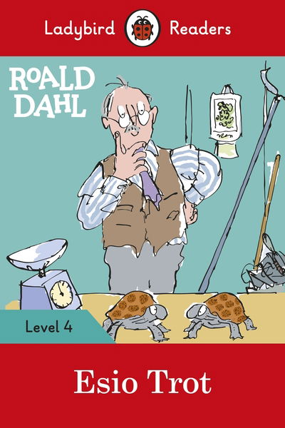 Ladybird Readers Level 4 - Roald Dahl - Esio Trot (ELT Graded Reader) - Ladybird Readers - Roald Dahl - Böcker - Penguin Random House Children's UK - 9780241367896 - 30 januari 2020