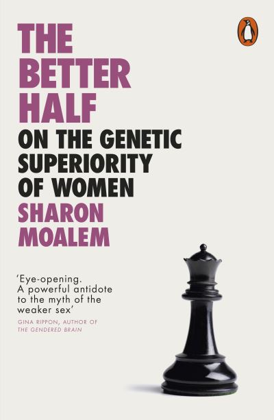 Cover for Sharon Dr. Moalem · The Better Half: On the Genetic Superiority of Women (Paperback Book) (2021)