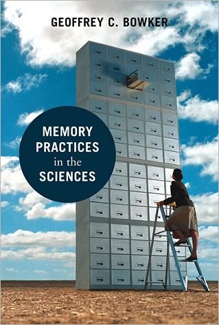 Cover for Bowker, Geoffrey C. (Professor and Director, VID Laboratory, University of California, Irvine) · Memory Practices in the Sciences - Inside Technology (Pocketbok) (2008)