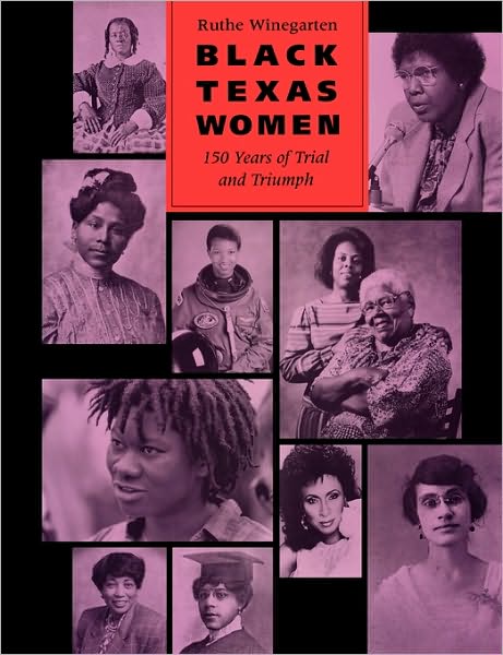 Cover for Ruthe Winegarten · Black Texas Women: 150 Years of Trial and Triumph (Taschenbuch) (1995)
