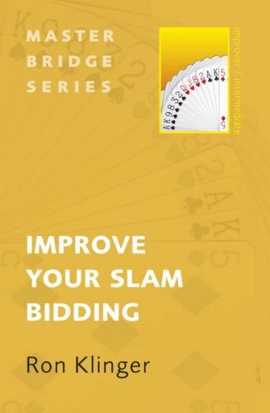 Improve Your Slam Bidding - Master Bridge - Ron Klinger - Books - Orion Publishing Co - 9780297865896 - June 14, 2012