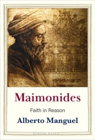 Cover for Alberto Manguel · Maimonides: Faith in Reason - Jewish Lives (Hardcover bog) (2023)