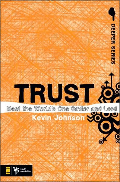Cover for Kevin Johnson · Trust: Meet the World’s One Savior and Lord - Deeper Series (Pocketbok) (2007)