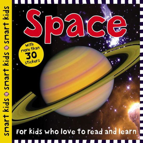 Smart Kids Space: with more than 30 stickers - Smart Kids - Roger Priddy - Books - St. Martin's Publishing Group - 9780312522896 - April 3, 2018