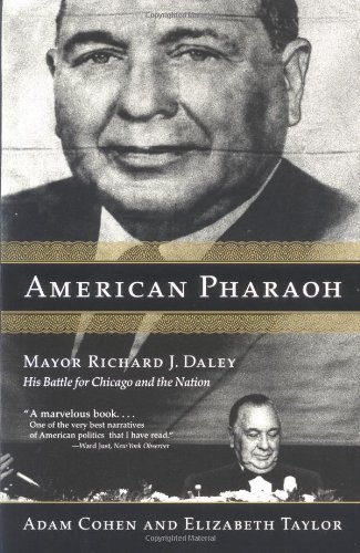 Cover for Adam Cohen · American Pharaoh: Mayor Richard J. Daley - His Battle for Chicago and the Nation (Paperback Bog) [1 Reprint edition] (2001)
