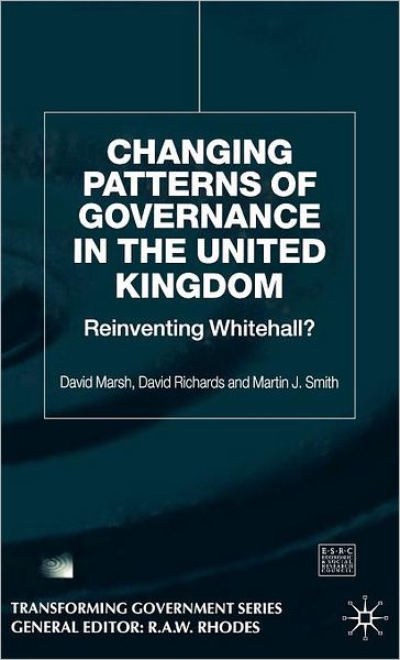 Cover for D. Marsh · Changing Patterns of Government: Reinventing Whitehall? - Transforming Government (Hardcover Book) (2001)