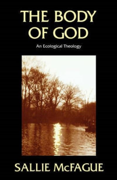 Cover for Sallie McFague · Body of God: An Ecological Theology (Paperback Bog) (1993)