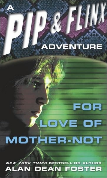 Cover for Alan Dean Foster · For Love of Mother-Not - Adventures of Pip &amp; Flinx (Paperback Bog) (1987)