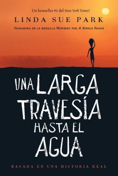 Cover for Linda Sue Park · Una Larga Travesia Hasta El Agua: Basada en una historia real (Taschenbuch) [A Long Walk To Water Spanish edition] (2020)