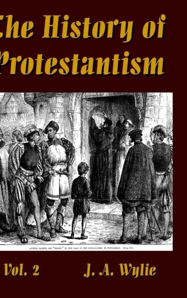 Cover for J. A. Wylie · The History of Protestantism Vol. 2 (Hardcover Book) (2019)