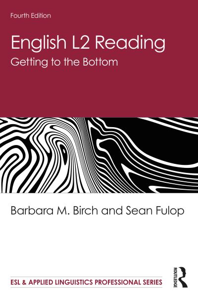 Cover for Birch, Barbara M. (California State University - Fresno, USA) · English L2 Reading: Getting to the Bottom - ESL &amp; Applied Linguistics Professional Series (Paperback Book) (2020)