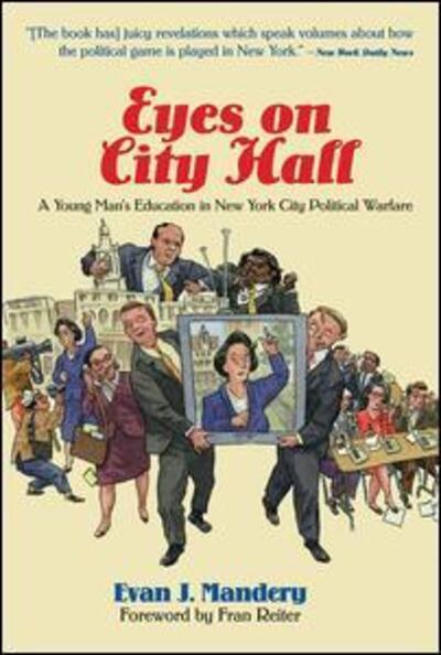 Cover for Evan Mandery · Eyes On City Hall: A Young Man's Education In New York City Political Warfare (Hardcover Book) (2019)