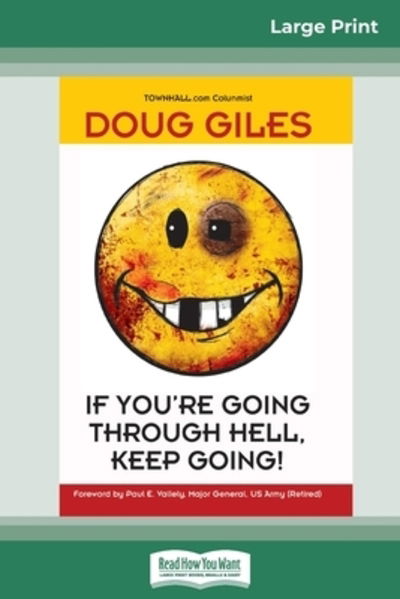 Cover for Doug Giles · If You're Going Through Hell, Keep Going (16pt Large Print Edition) (Taschenbuch) (2009)