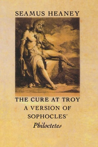 Cover for Seamus Heaney · The Cure at Troy: A Version of Sophocles' Philoctetes (Taschenbuch) [Reprint edition] (1991)