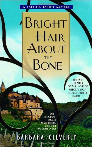 Bright Hair About the Bone (Leatitia Talbot Mysteries, No. 2) - Barbara Cleverly - Books - Delta - 9780385339896 - October 28, 2008