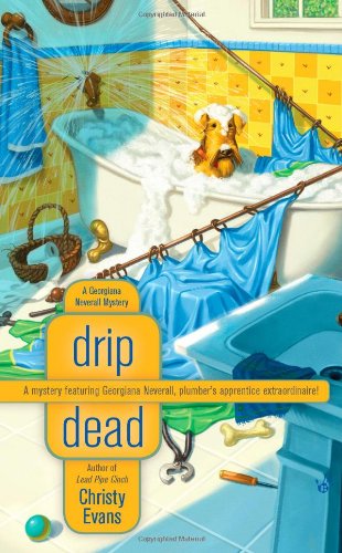 Cover for Christy Evans · Drip Dead - A Georgiana Neverall Mystery (Paperback Book) (2011)