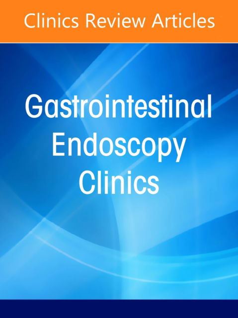Cover for Esophagology in the Endoscopy Suite, An Issue of Gastrointestinal Endoscopy Clinics - The Clinics: Internal Medicine (Hardcover Book) (2025)