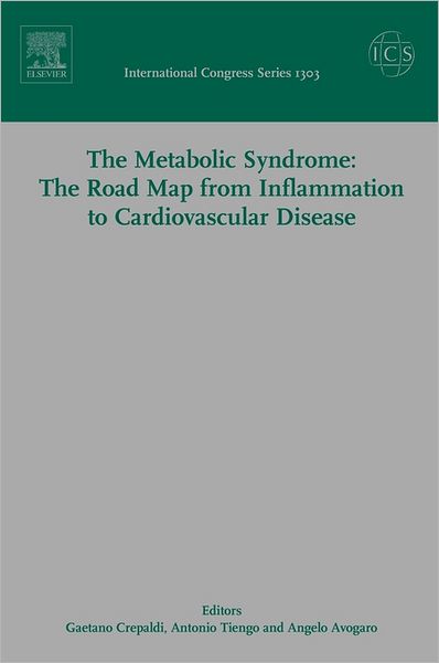 Cover for Gaetano Crepaldi · The Metabolic Syndrome: The Road Map from Inflammation to Cardiovascular Disease, ICS 1303: Proceedings of the 9th European Symposium on Metabolism, held in Padua, Italy, between 12 and 14 October 2006 - International Congress (Hardcover Book) (2007)