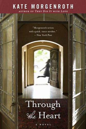 Cover for Kate Morgenroth · Through the Heart: a Novel (Paperback Book) (2009)