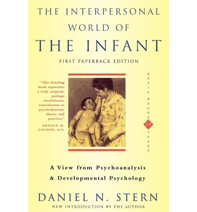 The Interpersonal World of the Infant a View from Psychoanalysis and Developmental Psychology - Daniel N. Stern - Books - Basic Books - 9780465095896 - October 13, 2000