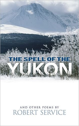 Cover for Robert Service · Spell of the Yukon and Other Poems: (Taschenbuch) (2012)