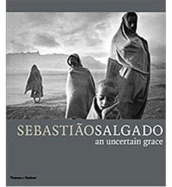 Cover for Fred Ritchin · Sebastiao Salgado: An Uncertain Grace (Paperback Book) (2004)