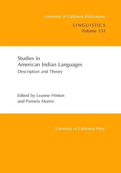 Studies in American Indian Languages: Description and Theory - UC Publications in Linguistics - Leanne Hinton - Bøger - University of California Press - 9780520097896 - August 21, 1998