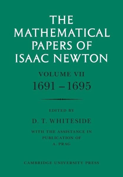 Cover for Isaac Newton · The Mathematical Papers of Isaac Newton: Volume 7, 1691–1695 - The Mathematical Papers of Sir Isaac Newton (Pocketbok) (2008)