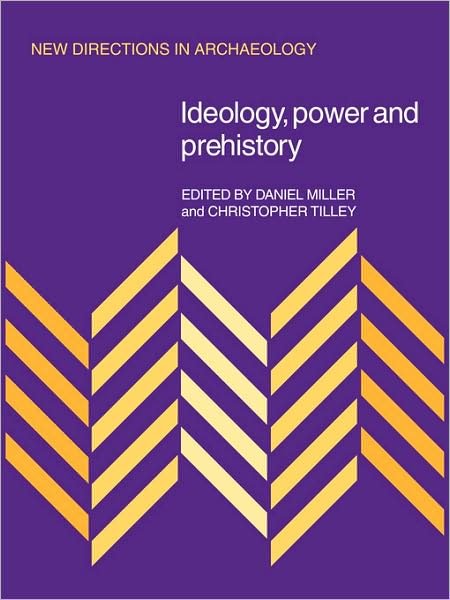 Cover for Daniel Miller · Ideology, Power and Prehistory - New Directions in Archaeology (Paperback Bog) (2008)