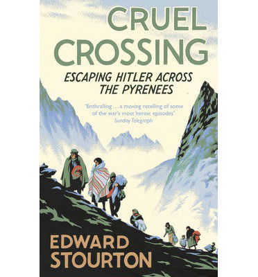 Cover for Edward Stourton · Cruel Crossing: Escaping Hitler Across the Pyrenees (Paperback Book) (2014)