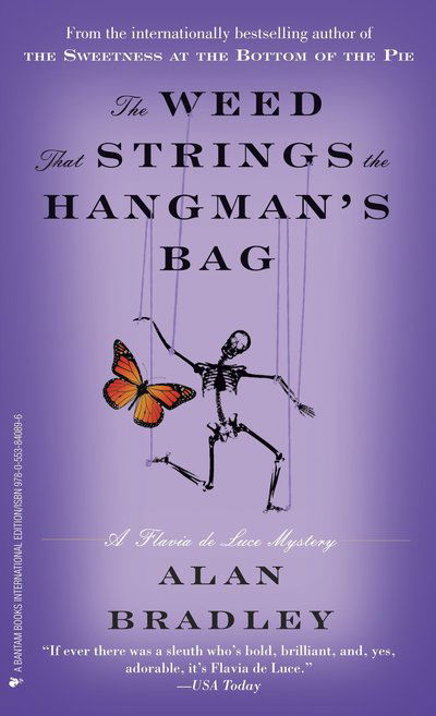 The Weed That Strings the Hangman's Bag: A Flavia de Luce Novel - Flavia de Luce - Alan Bradley - Books - Random House Publishing Group - 9780553840896 - 2014