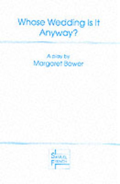 Cover for Margaret Bower · Whose Wedding is it Anyway? - Acting Edition S. (Paperback Book) (1992)