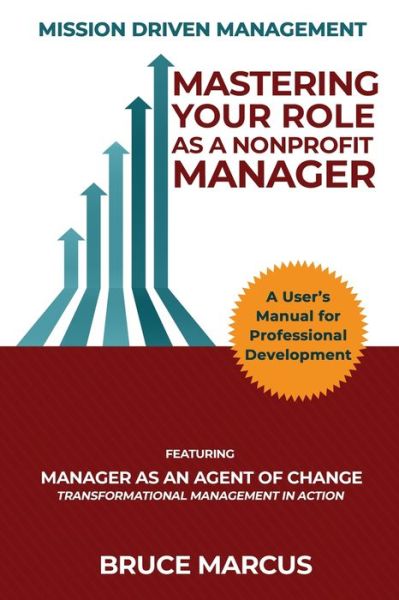 Cover for Bruce Marcus · Mastering Your Role as a Nonprofit Manager (Paperback Book) (2021)