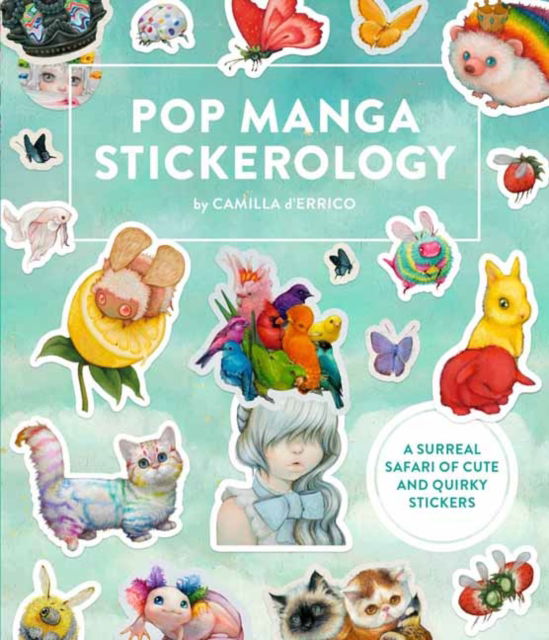 Cover for Camilla D'errico · Pop Manga Stickerology: A Surreal Safari of 250+ Cute and Quirky Stickers (Paperback Book) (2025)