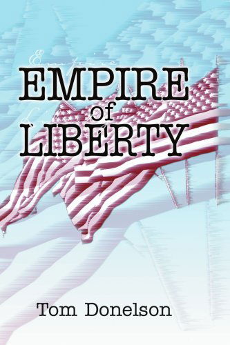 Cover for Thomas Donelson · Empire of Liberty (Paperback Book) (2004)