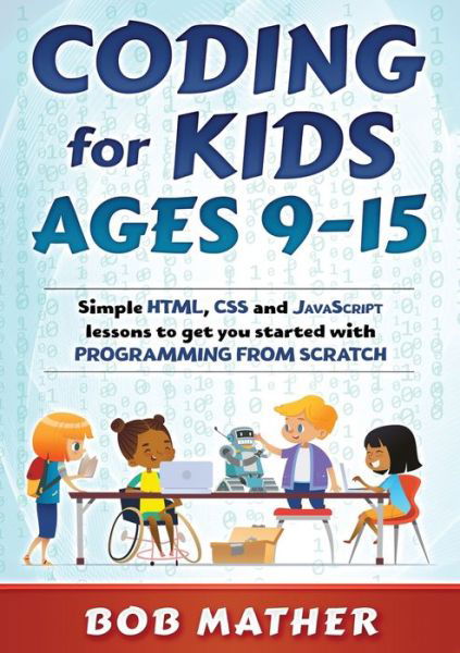 Cover for Bob Mather · Coding for Kids Ages 9-15 (Paperback Book) (2020)