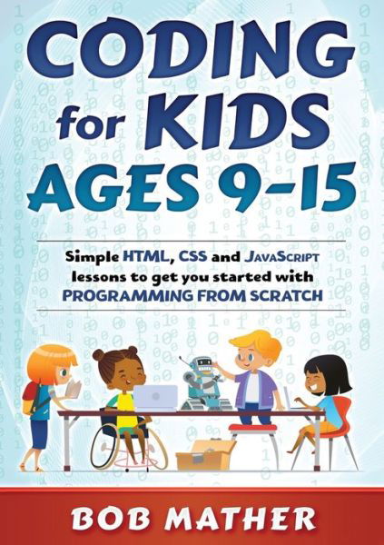 Cover for Bob Mather · Coding for Kids Ages 9-15 (Taschenbuch) (2020)