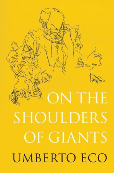 Cover for Umberto Eco · On the Shoulders of Giants (Innbunden bok) (2019)