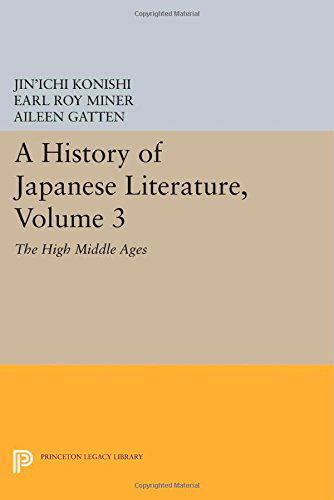 Cover for Jin'ichi Konishi · A History of Japanese Literature, Volume 3: The High Middle Ages - Princeton Legacy Library (Paperback Book) (2014)