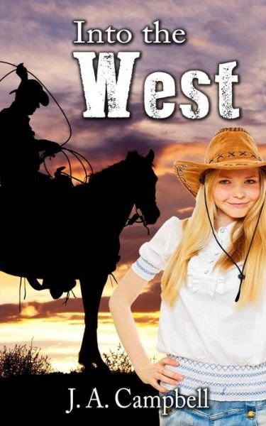 Cover for J a Campbell · Into the West (Paperback Book) (2015)