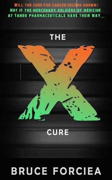 Cover for Bruce Forciea · The X-cure (Paperback Book) (2015)