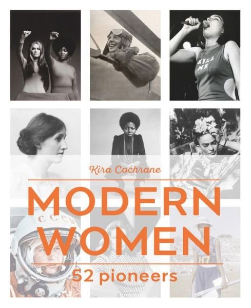 Cover for Kira Cochrane · Modern Women: 52 Pioneers (Innbunden bok) (2017)