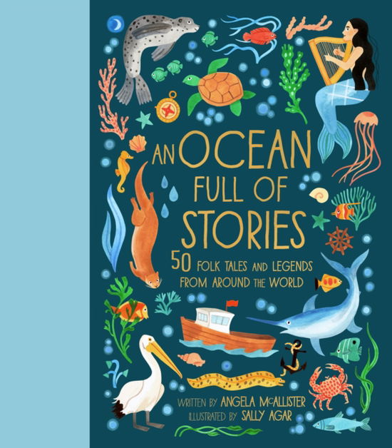 Cover for Angela McAllister · An Ocean Full of Stories: 50 Folktales and Legends from Around the World - World Full of... (Gebundenes Buch) (2025)