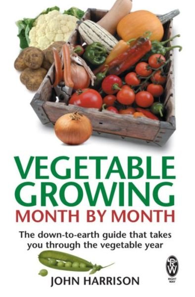 Cover for John Harrison · Vegetable Growing Month-by-Month: The down-to-earth guide that takes you through the vegetable year (Pocketbok) (2008)