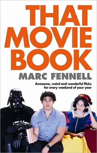 Cover for Marc Fennell · That Movie Book: Awesome, Weird and Wonderful Flicks for Every Weekend of Your Year (Pocketbok) (2018)