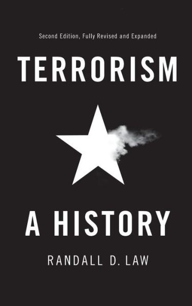 Cover for Law, Randall D. (Associate Professor of History, Birmingham-Southern College) · Terrorism: A History - Themes in History (Gebundenes Buch) (2016)