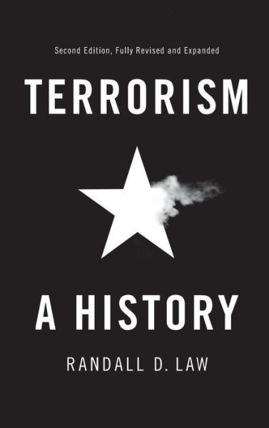 Terrorism: A History - Themes in History - Law, Randall D. (Associate Professor of History, Birmingham-Southern College) - Bøger - John Wiley and Sons Ltd - 9780745690896 - 26. september 2016