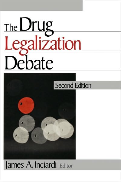 Cover for James a Inciardi · The Drug Legalization Debate (Hardcover Book) [2nd Revised Ed. edition] (1999)