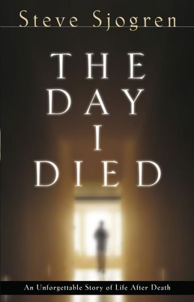 Cover for Steve Sjogren · The Day I Died (Pocketbok) (2006)