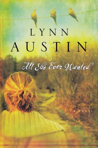 Cover for Lynn Austin · All She Ever Wanted (Paperback Bog) [Reprinted edition] (2005)